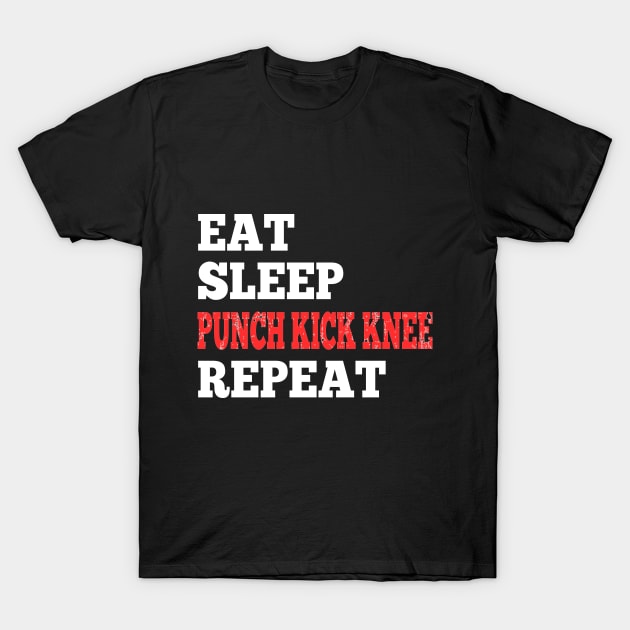 Eat Sleep Punch Kick Knee Repeat - Design for RPG Gamers T-Shirt by HopeandHobby